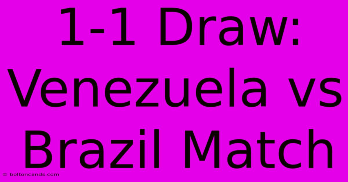 1-1 Draw: Venezuela Vs Brazil Match