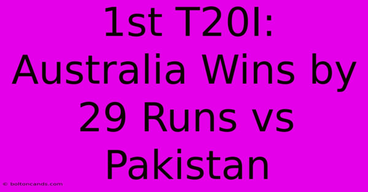 1st T20I: Australia Wins By 29 Runs Vs Pakistan 