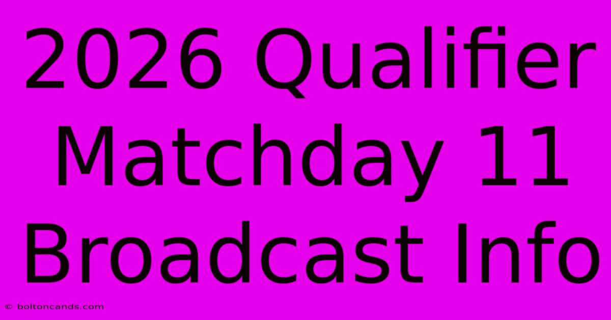 2026 Qualifier Matchday 11 Broadcast Info