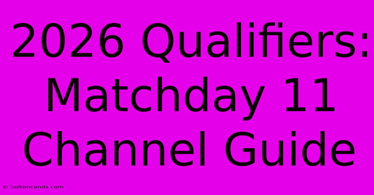 2026 Qualifiers: Matchday 11 Channel Guide