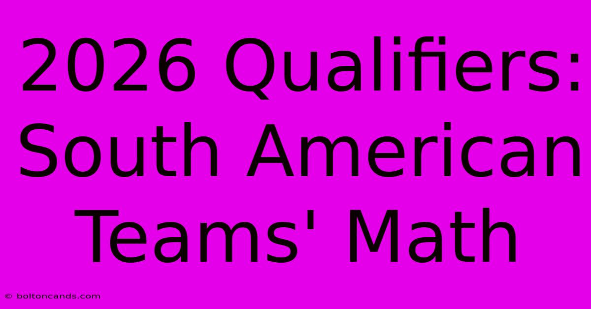 2026 Qualifiers: South American Teams' Math