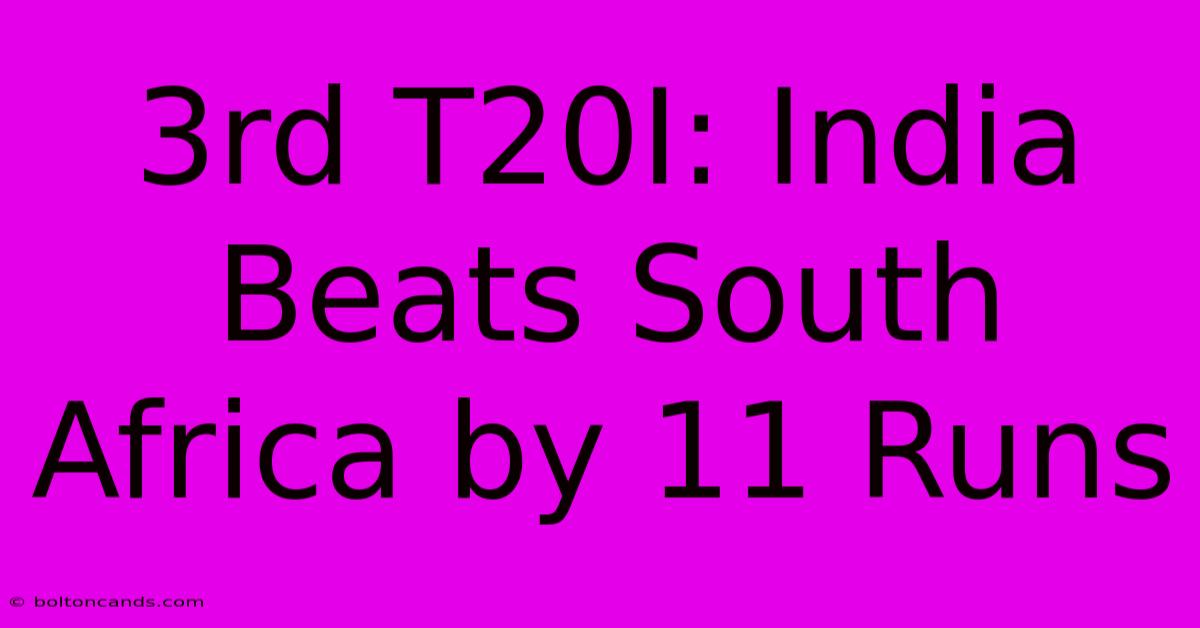 3rd T20I: India Beats South Africa By 11 Runs