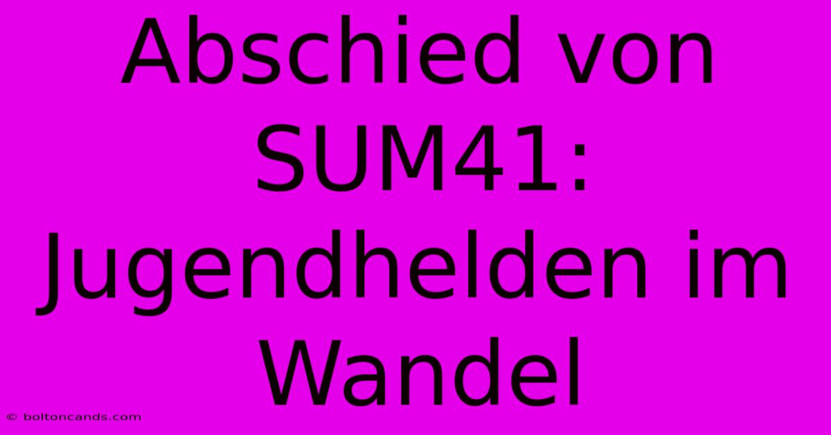 Abschied Von SUM41: Jugendhelden Im Wandel