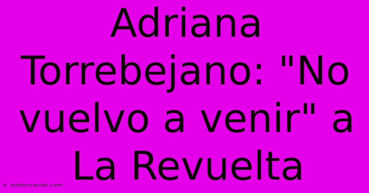 Adriana Torrebejano: 