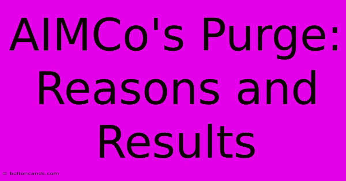 AIMCo's Purge: Reasons And Results