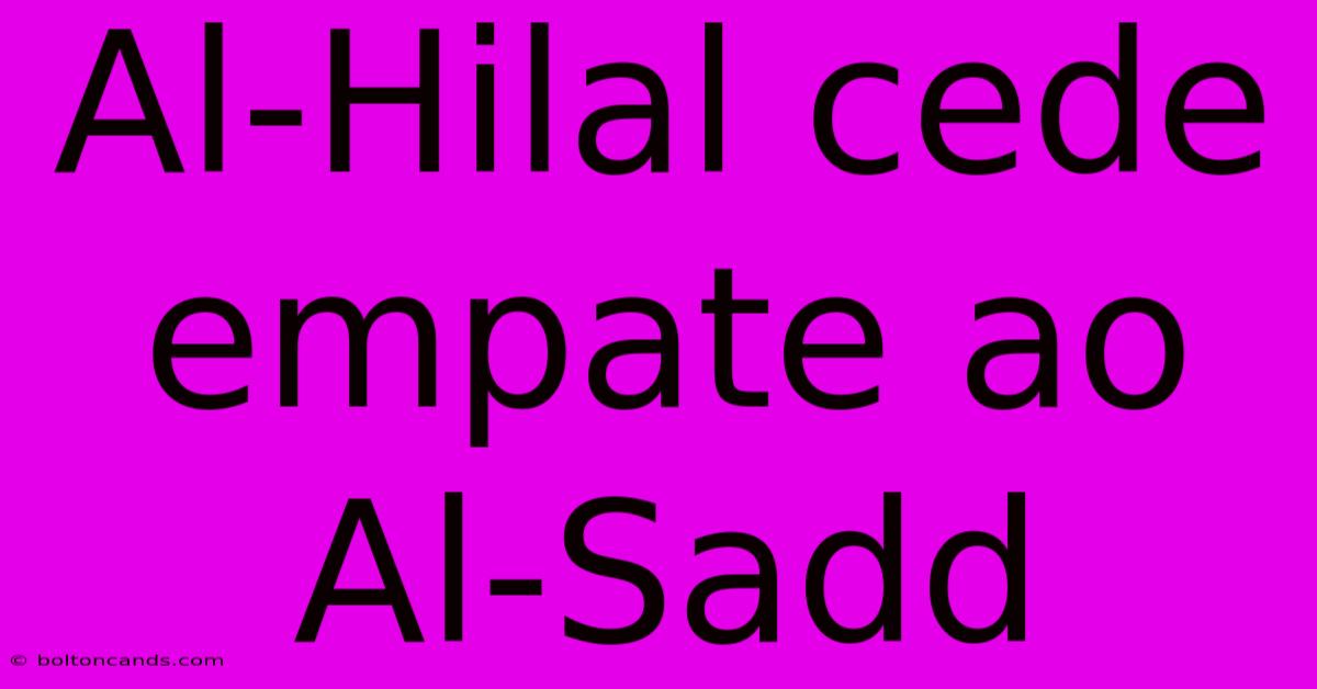 Al-Hilal Cede Empate Ao Al-Sadd