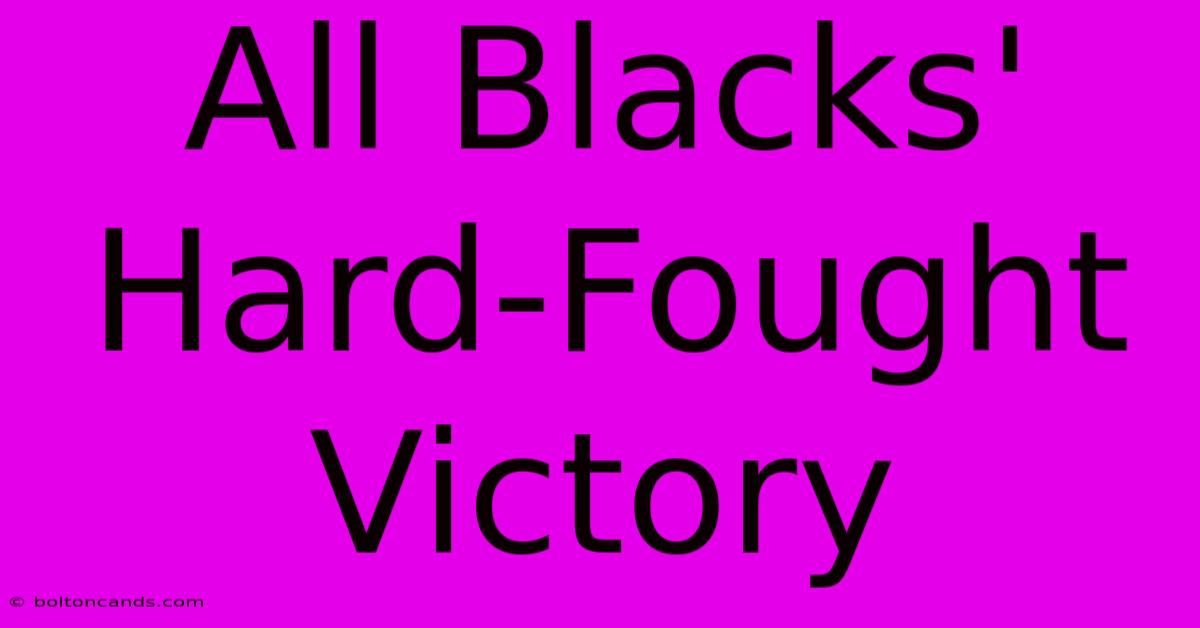 All Blacks' Hard-Fought Victory