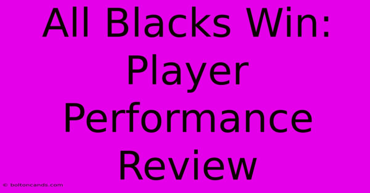 All Blacks Win: Player Performance Review