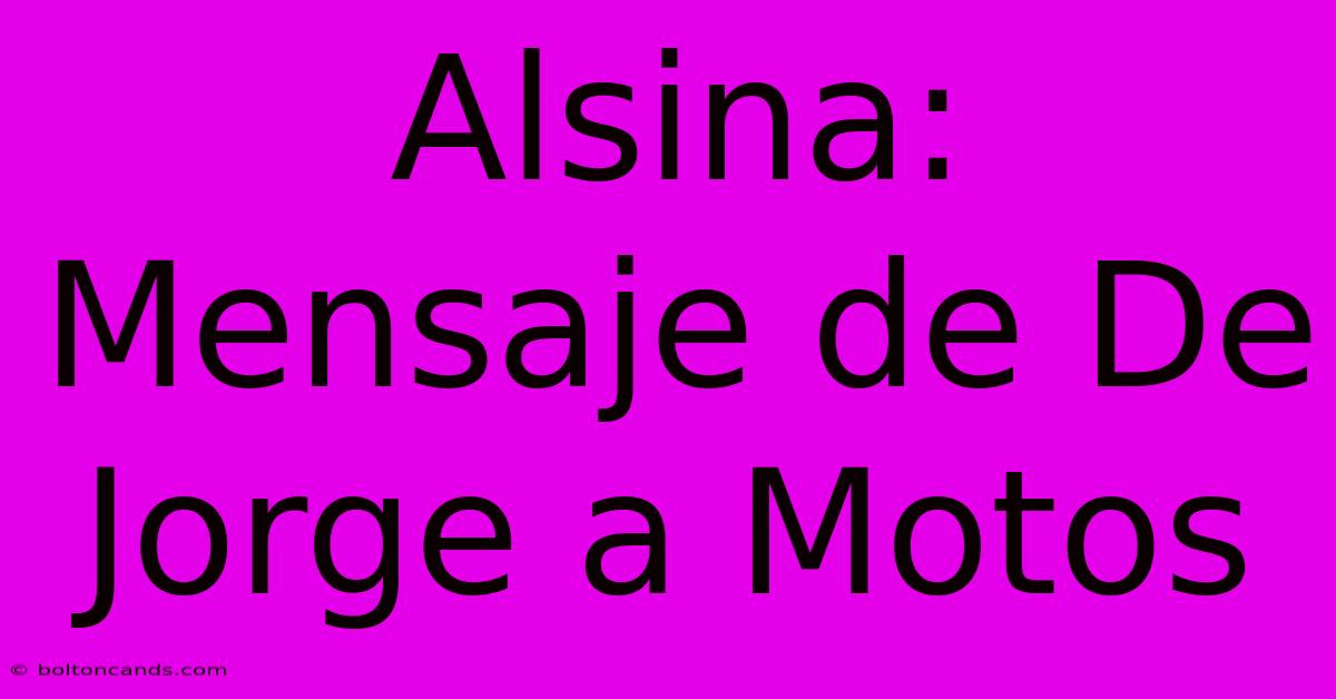 Alsina: Mensaje De De Jorge A Motos