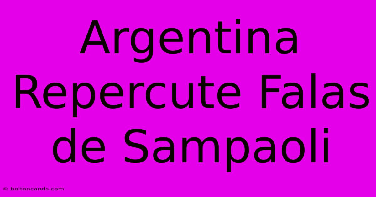 Argentina Repercute Falas De Sampaoli 