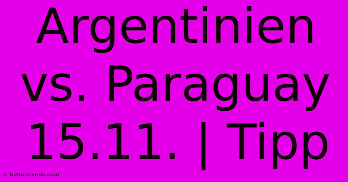 Argentinien Vs. Paraguay 15.11. | Tipp