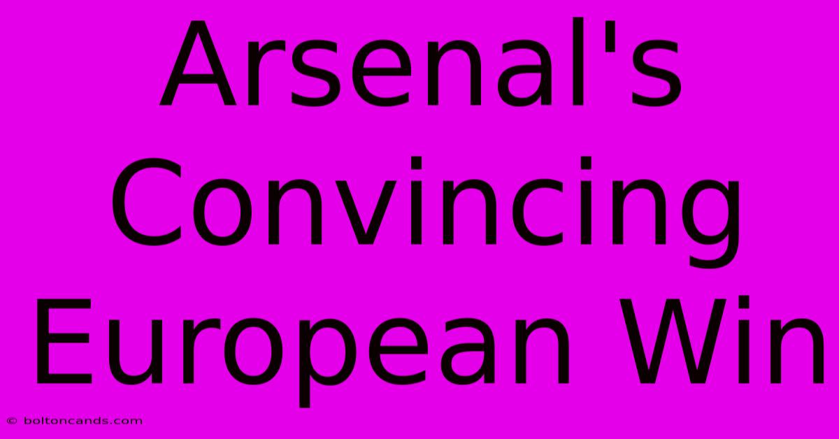 Arsenal's Convincing European Win