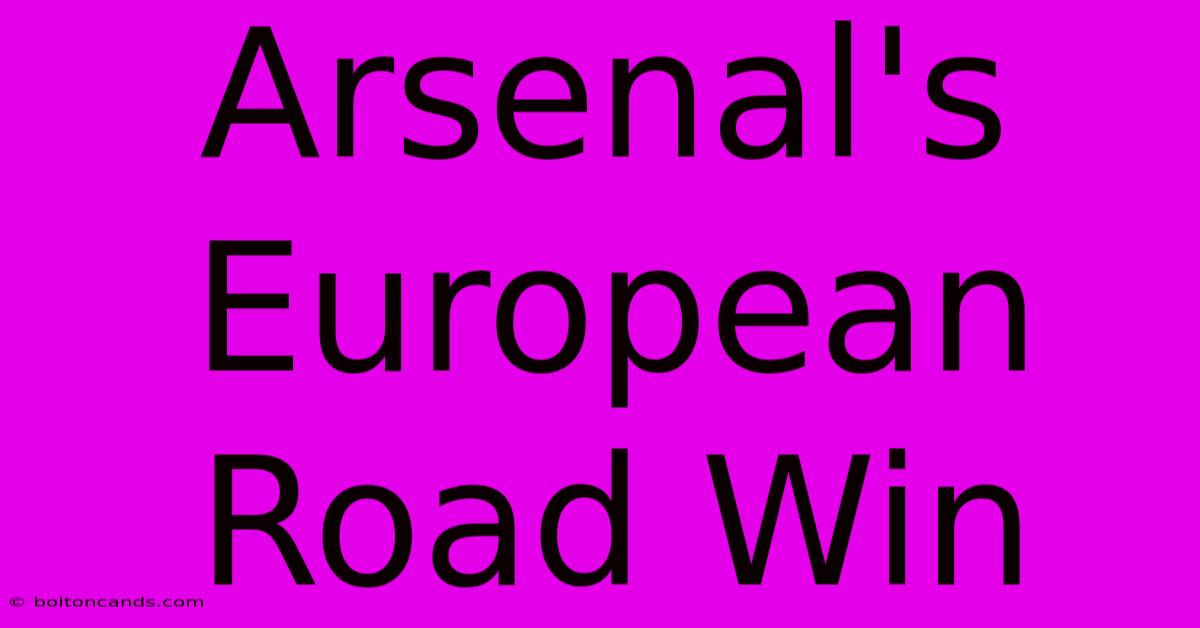 Arsenal's European Road Win