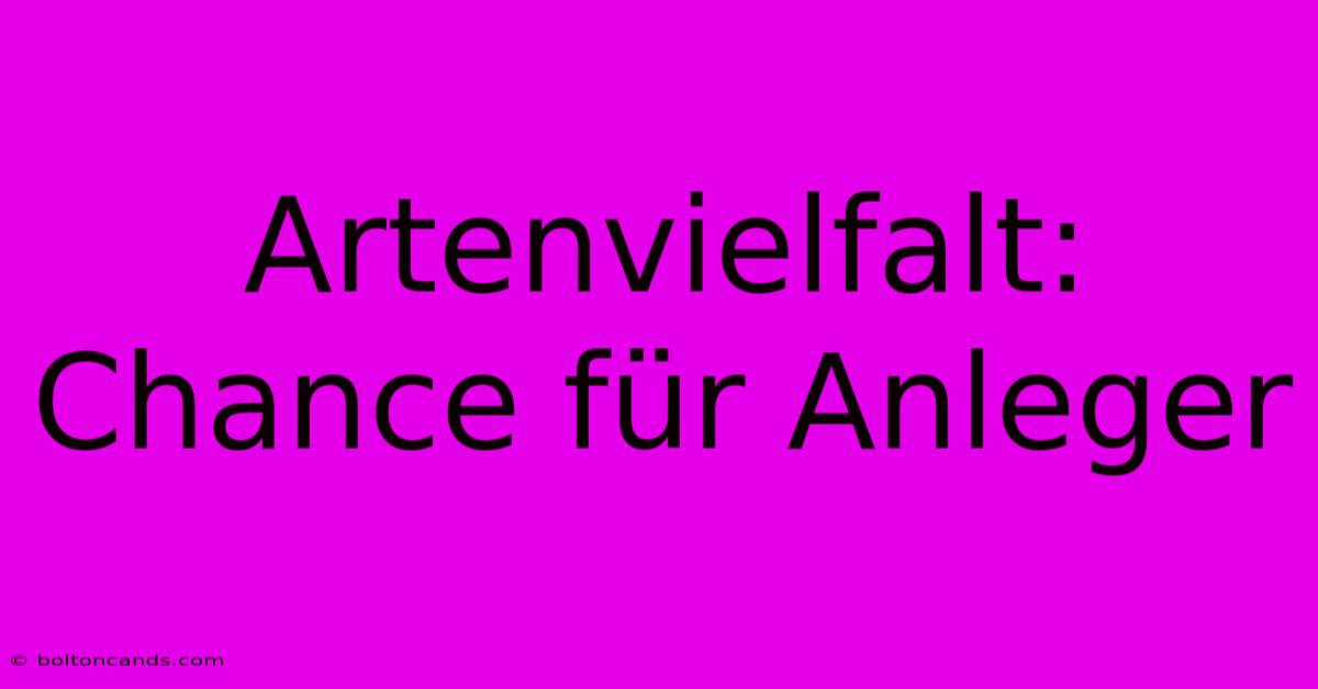 Artenvielfalt: Chance Für Anleger