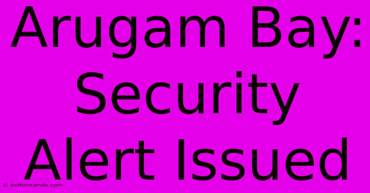 Arugam Bay: Security Alert Issued