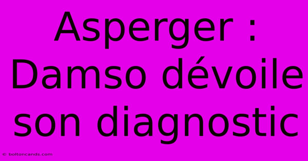 Asperger : Damso Dévoile Son Diagnostic