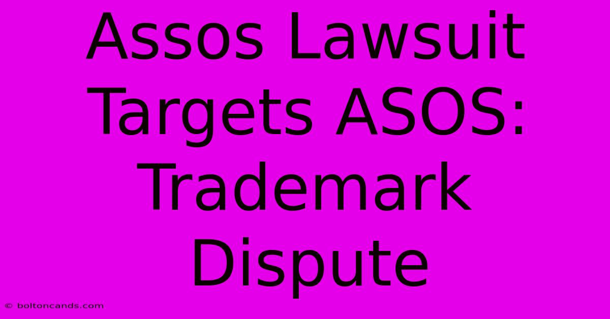 Assos Lawsuit Targets ASOS: Trademark Dispute