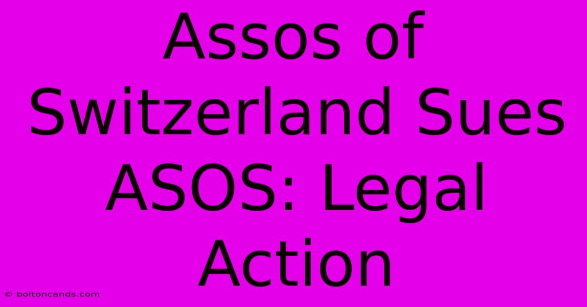 Assos Of Switzerland Sues ASOS: Legal Action 