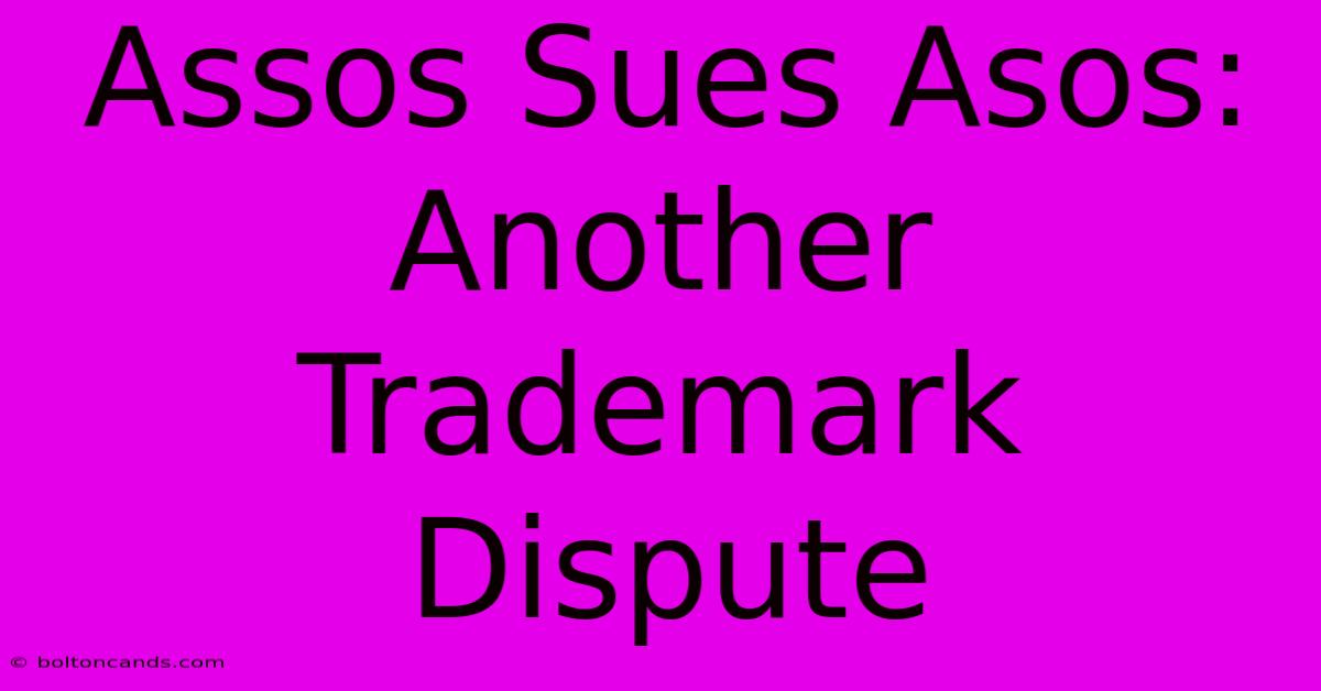 Assos Sues Asos: Another Trademark Dispute