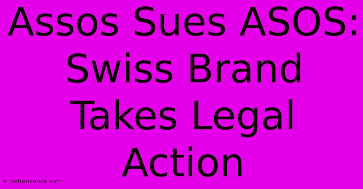 Assos Sues ASOS: Swiss Brand Takes Legal Action