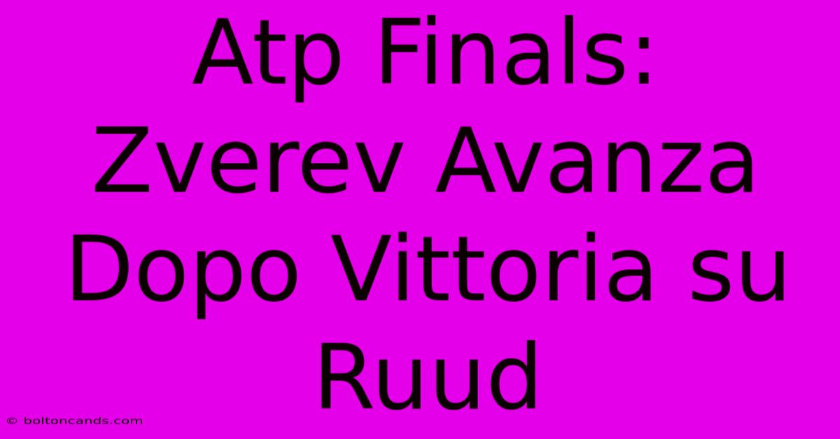 Atp Finals: Zverev Avanza Dopo Vittoria Su Ruud 