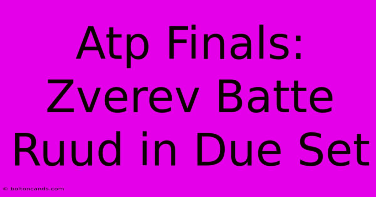 Atp Finals: Zverev Batte Ruud In Due Set