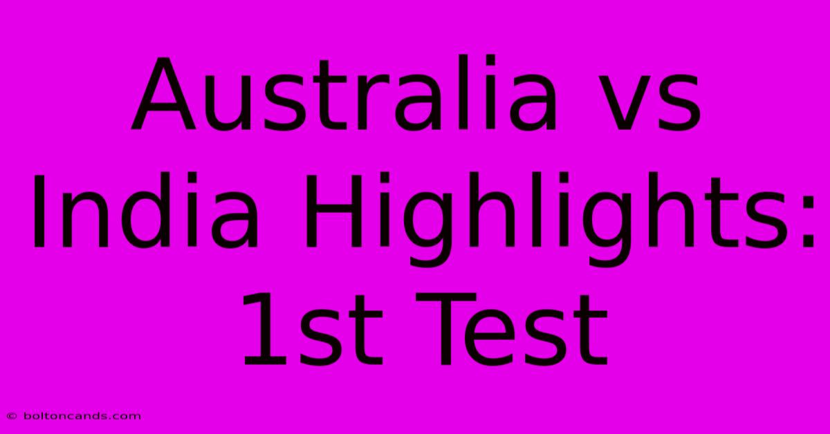 Australia Vs India Highlights: 1st Test