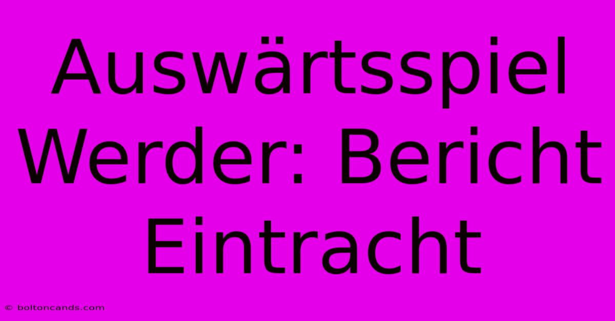 Auswärtsspiel Werder: Bericht Eintracht