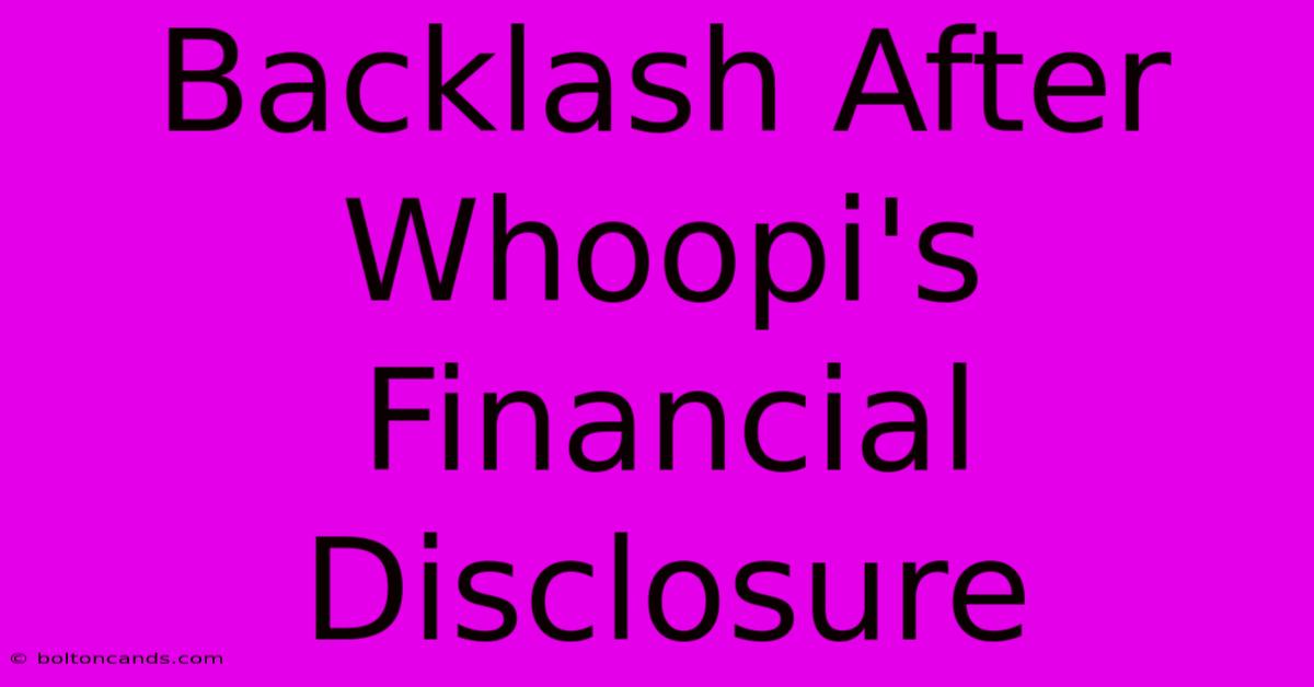 Backlash After Whoopi's Financial Disclosure