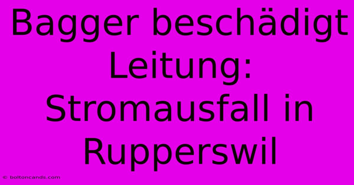 Bagger Beschädigt Leitung: Stromausfall In Rupperswil