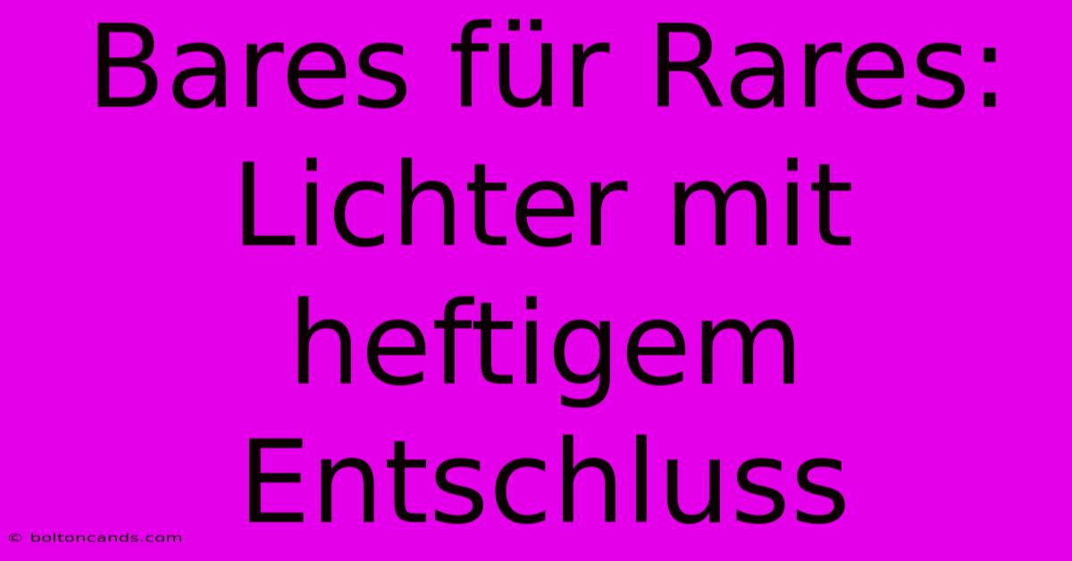 Bares Für Rares: Lichter Mit Heftigem Entschluss