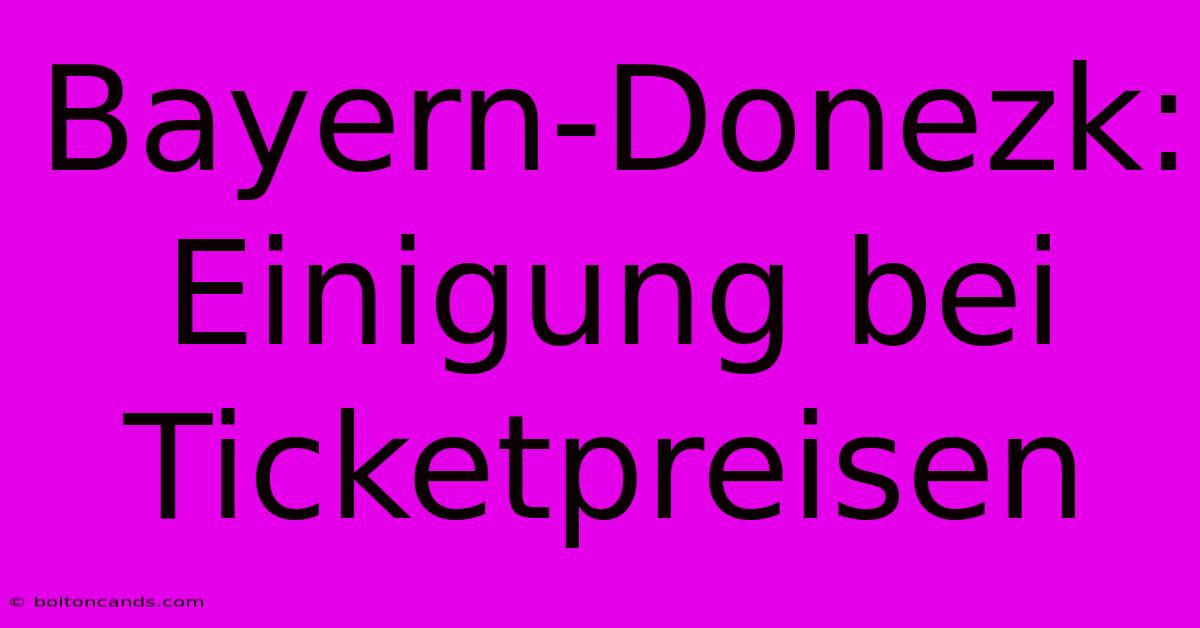 Bayern-Donezk: Einigung Bei Ticketpreisen