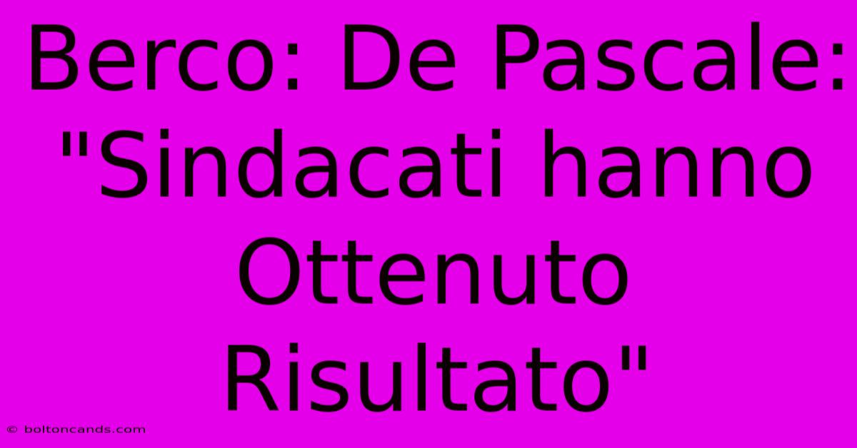 Berco: De Pascale: 