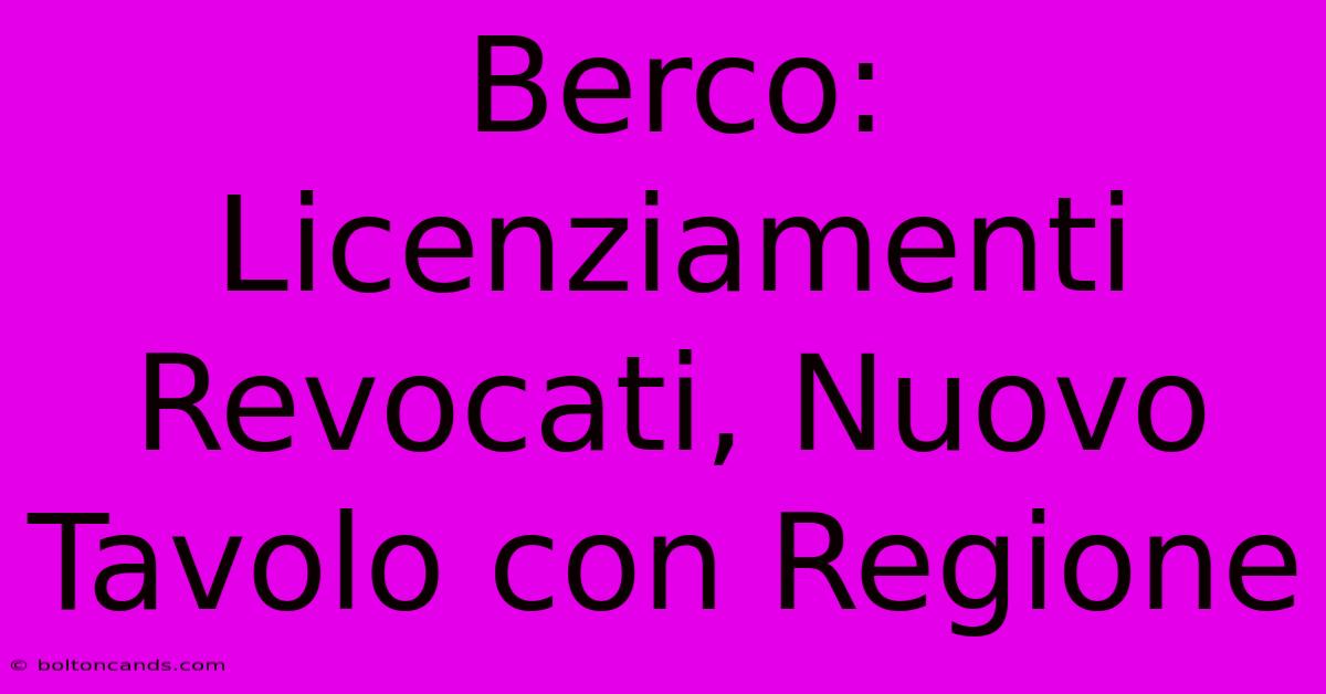 Berco: Licenziamenti Revocati, Nuovo Tavolo Con Regione 