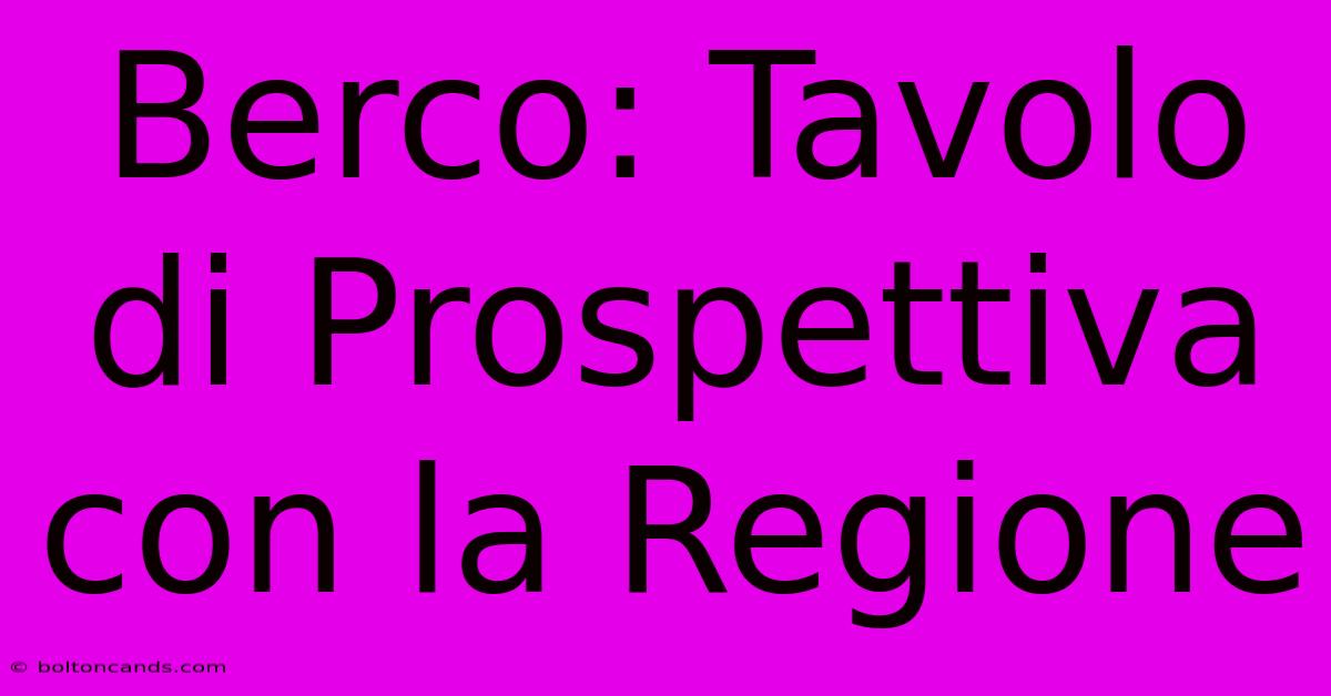 Berco: Tavolo Di Prospettiva Con La Regione 