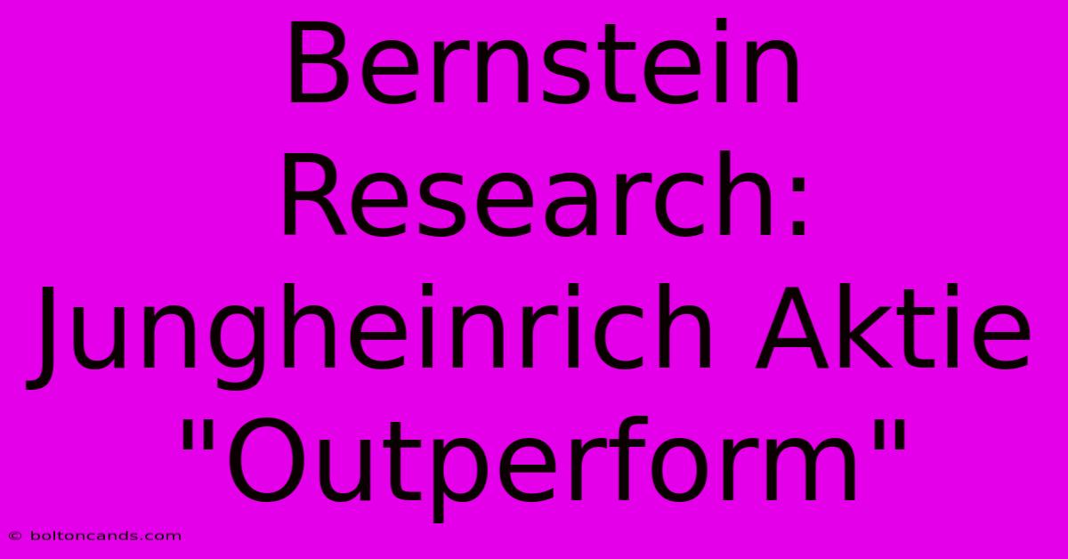 Bernstein Research: Jungheinrich Aktie 