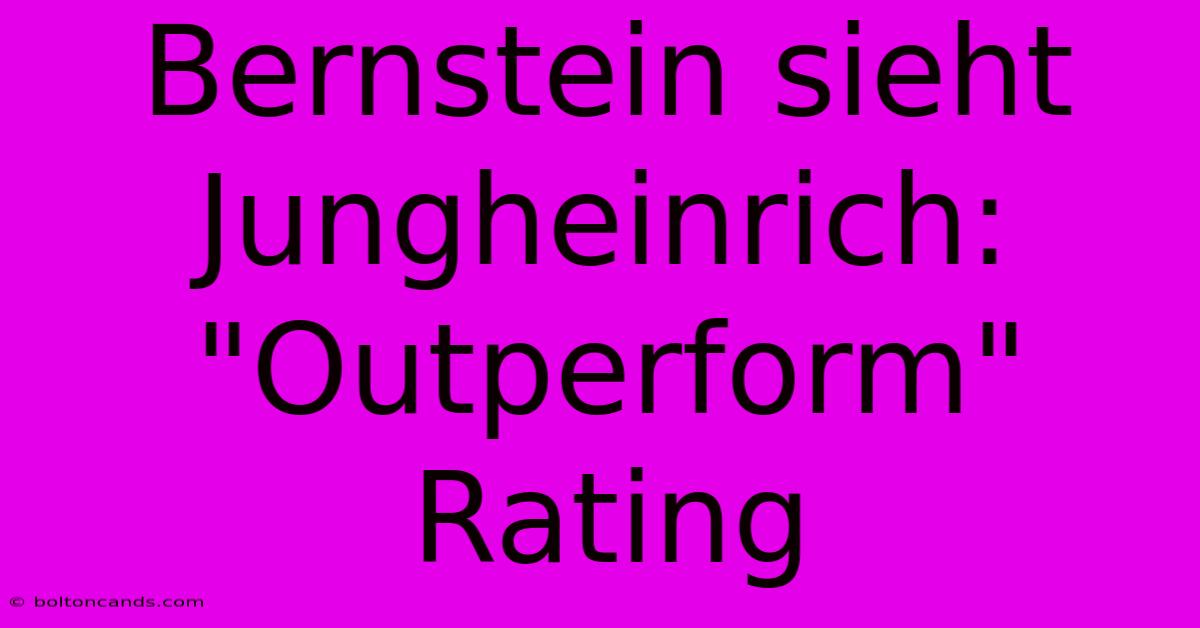 Bernstein Sieht Jungheinrich: 