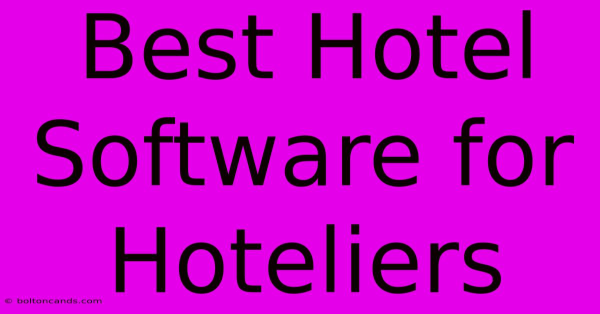 Best Hotel Software For Hoteliers