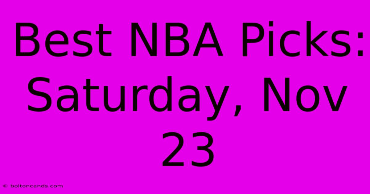 Best NBA Picks: Saturday, Nov 23