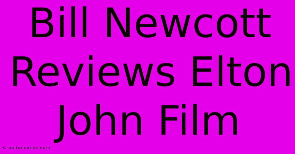 Bill Newcott Reviews Elton John Film