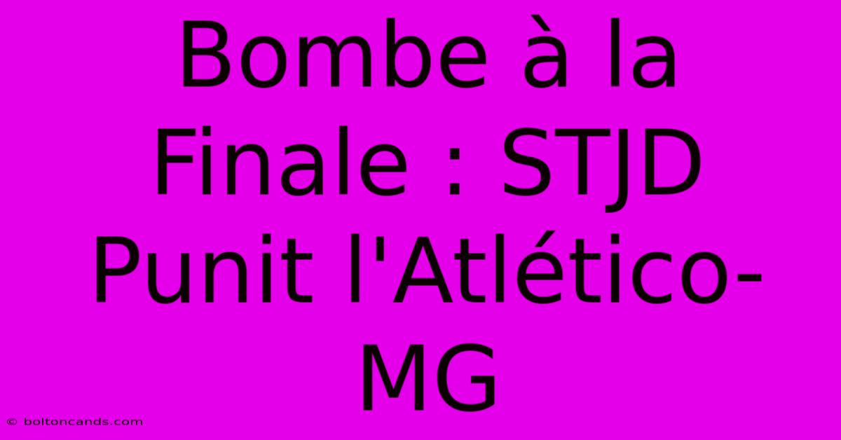 Bombe À La Finale : STJD Punit L'Atlético-MG