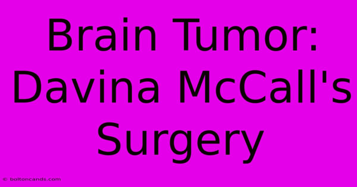 Brain Tumor: Davina McCall's Surgery 