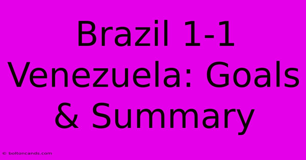 Brazil 1-1 Venezuela: Goals & Summary