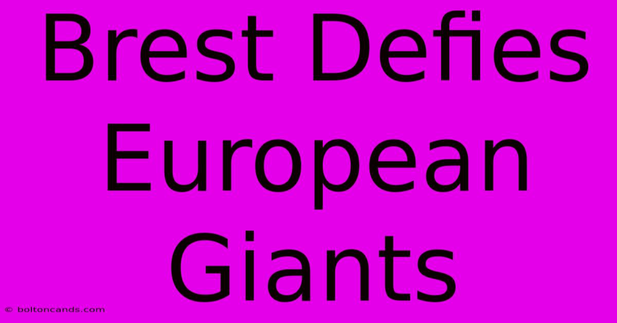 Brest Defies European Giants