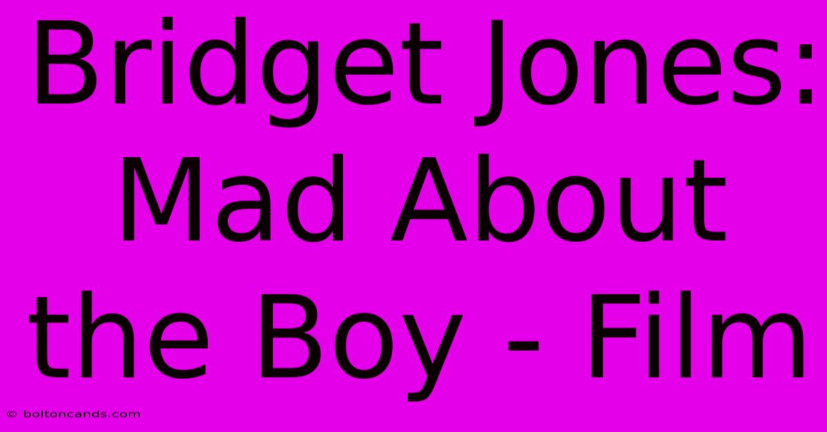 Bridget Jones: Mad About The Boy - Film