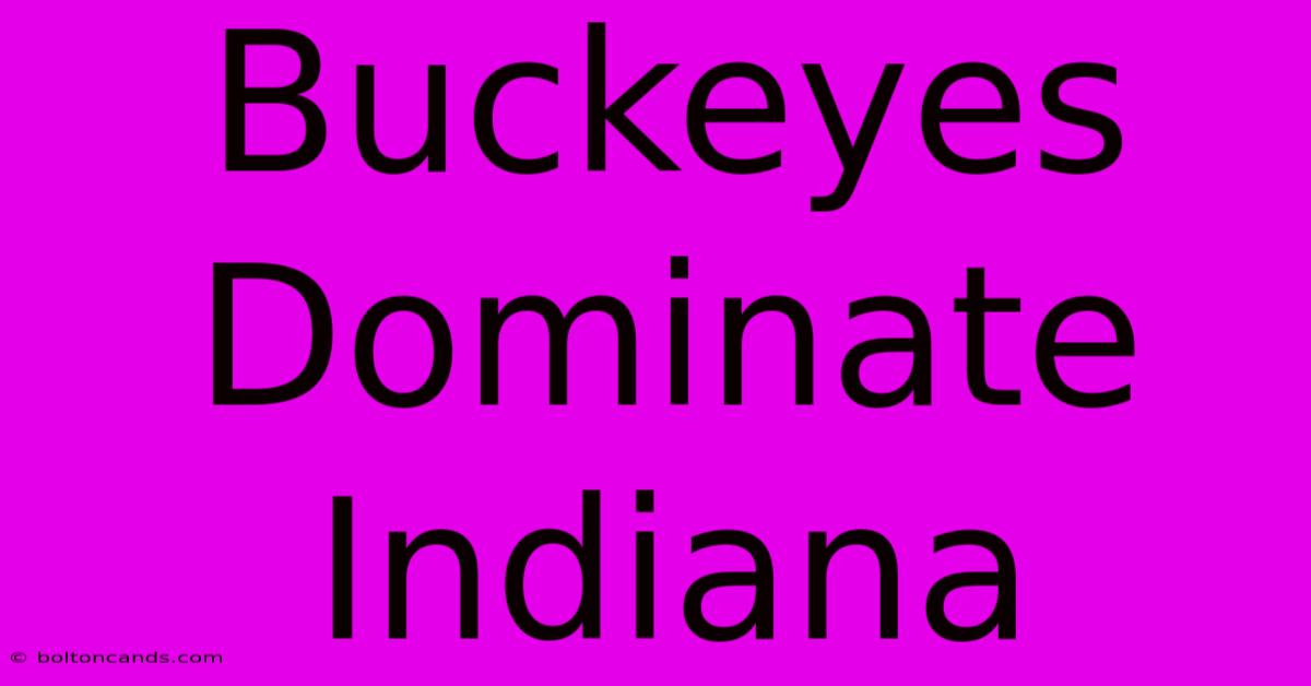 Buckeyes Dominate Indiana