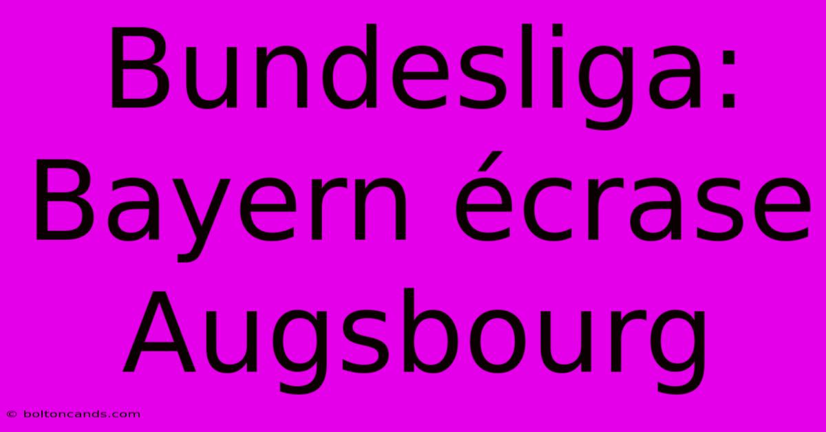 Bundesliga: Bayern Écrase Augsbourg