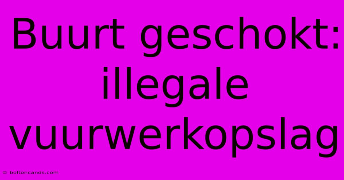 Buurt Geschokt: Illegale Vuurwerkopslag