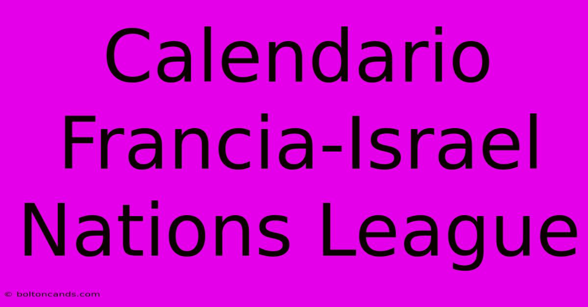 Calendario Francia-Israel Nations League