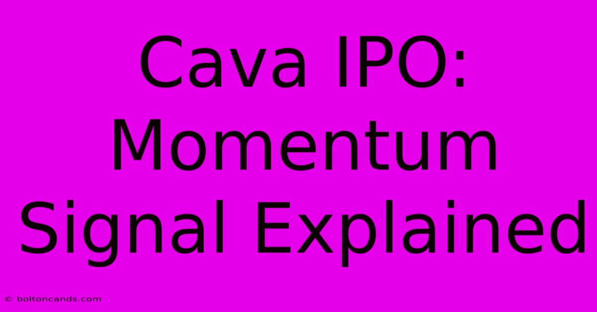 Cava IPO: Momentum Signal Explained